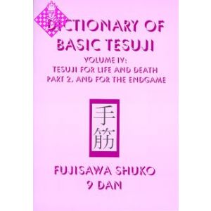 Dictionary of Basic Tesuji - Vol. IV