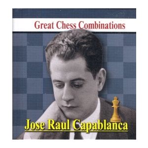 Great Chess Combinations - Capablanca