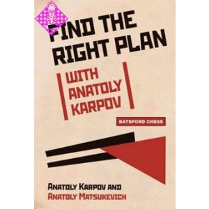 Find The Right Plan with Anatoly Karpov