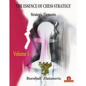 The Essence of Chess Strategy – Vol. 1