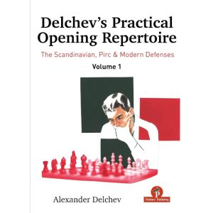 Delchev’s Practical Opening Manual Vol. 1