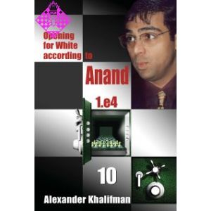 Opening for White according to Anand - Vol. 10