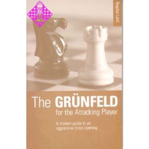 The Grünfeld for the Attacking Player