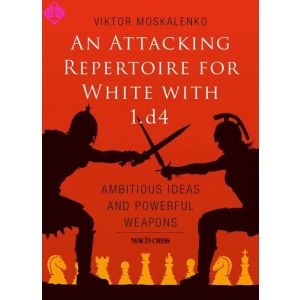Attacking Repertoire for White with 1.d4