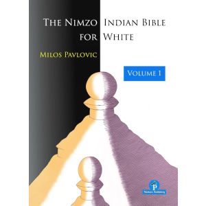 The Nimzo-Indian Bible for White - Vol. 1