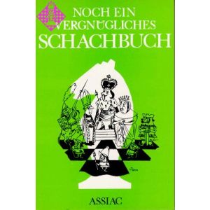 Noch ein vergnügliches Schachbuch