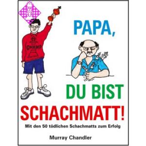 Papa, Du bist Schachmatt!