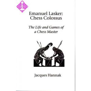 Emanuel Lasker: Chess Colossus