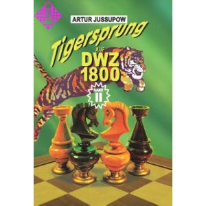 Tigersprung auf DWZ 1800 / Band II