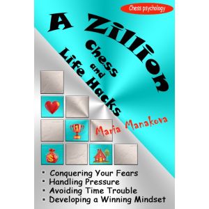 A Zillion Chess and Life Hacks