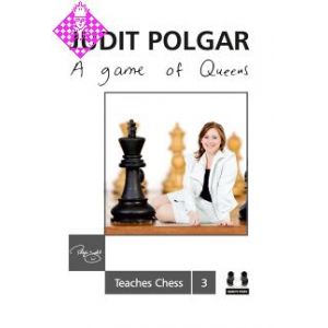 Judit Polgar - A Game of Queens