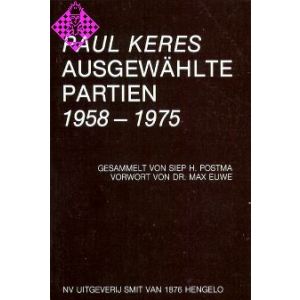 Paul Keres - Ausgewählte Partien 1958-1975