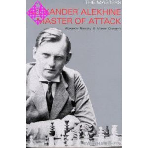 Alexander Alekhine - Master of Attack