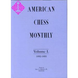 American Chess Monthly - Vol. I. 1892 - 1893