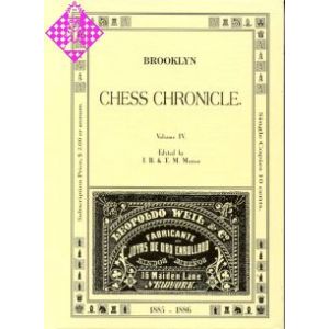 Brooklyn Chess Chronicle Vol. IV -  1885/1886