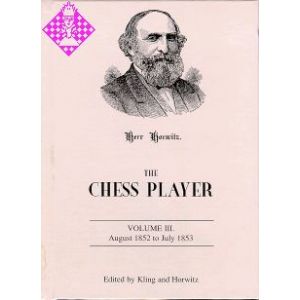 The Chess Player Vol. III