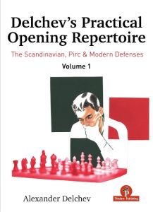 Delchev’s Practical Opening Repertoire Vol. 1