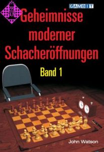 Geheimnisse Moderner Schacheröffnungen, Band 1