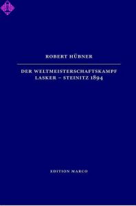 Der Weltmeisterschaftskampf Lasker-Steinitz 1894