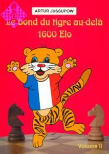Le bond du tigre au délà 1600 ELO - Vol. II