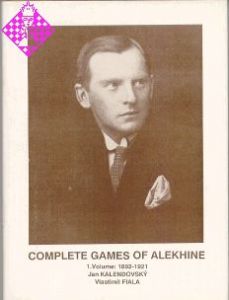 Complete Games of Alekhine 1