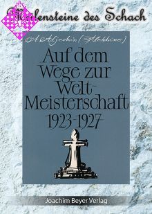 Meine besten Partien; Auf Dem Wege Zur Weltmeisterschaft (1923